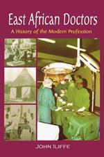 East African Doctors: A History of the Modern Profession