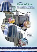 The East Africa Financial System: Towards Optimal Regional Integration