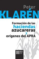 Formación de las haciendas azucareras y orígenes el Apra