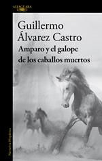 Amparo y el galope de los caballos muertos