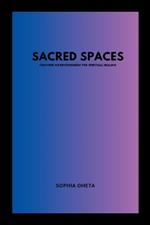 Sacred Spaces: Creating an Environment for Spiritual Healing