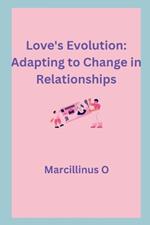 Love's Evolution: Adapting to Change in Relationships