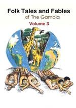 Folk Tales and Fables from the Gambia: Volume 3