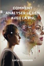 Comment Analyser Le Gens Avec La Pnl