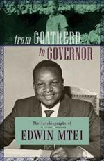 From Goatherd to Governor: The Autobiography of Edwin Mtei