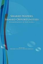 Shared Waters, Shared Opportunities: Hydropolitics in East Africa