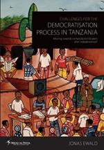 Challenges for the Democratisation Process in Tanzania. Moving towards consolidation years after independence?