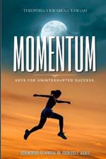 Momentum: Keys for Uninterrupted Success