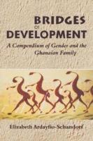 Bridges of Development: A Compendium of Gender and the Ghanaian Family