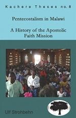 Pentecostalism in Malawi: A History of the Apostolic Faith Mission 1931-1994