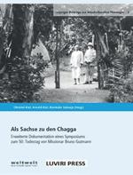 Als Sachse zu den Chagga: Erweiterte Dokumentation eines Symposiums zum 50. Todestag von Missionar Bruno Gutmann