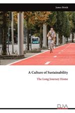 A Culture of Sustainability: The Long Journey Home