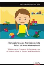 Competencias de Promoci?n de la Salud en Ni?os Preescolares: Efectos de un Programa de Competencias de Promoci?n de la Salud a Nivel Preescolar