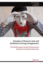 Interplay of Humour style and Resilience in living arrangements: The Mathematical model of humourous dynamics in human interaction