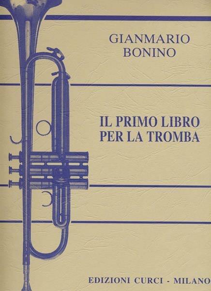 Il primo libro per la tromba. Metodo -  Gianmario Bonino - copertina