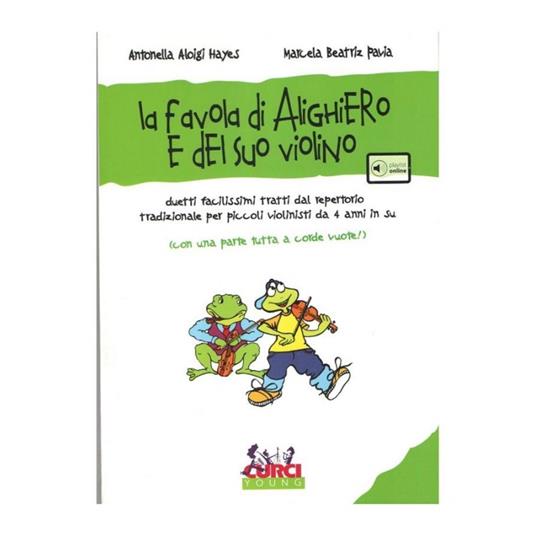 La favola di Alighiero e del suo violino. Per 2 violini Spartito. Metodo. Con contenuti audio online -  Antonella Aloigi Hayes - copertina