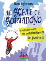 Le scale che sorridono. 30 studi in stile moderno per lo studio delle scale per pianoforte