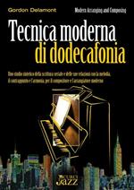  Tecnica moderna di dodecafonia. Uno studio sintetico della scrittura seriale e delle sue relazioni con la melodia, il contrappunto e l'armonia, per il compositore e l'arrangiatore moderno