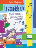 La storia delle note. Fiaba musicale per pianoforte e voce recitante. Con contenuti audio online