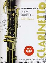  Per chi suona il clarinello. 29 brani celebri trascritti per clarinetto in Sib. Con CD-Audio