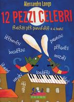  12 pezzi celebri trascritti per pianoforte a 4 mani