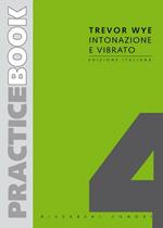  Trevor Wye. Practice Book vol. 4: Intonazione e Vibrato. Ed Italiana