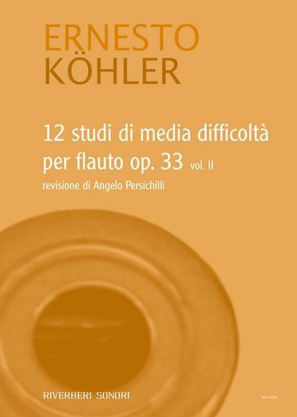  Ernesto Köhler. 12 Studi di Media Difficoltà per Flauto Op. 33 vol. 2 - copertina