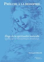 Prélude à la biosophie – Éloge de la spiritualité naturelle