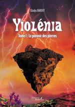 Yiolénia – Tome I : Le pouvoir des pierres