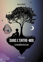 Dans l'entre-moi – Le tourbillon de la vie