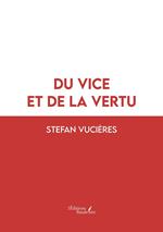 Du vice et de la vertu