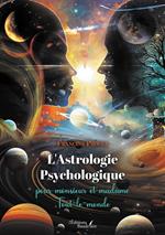 L'Astrologie Psychologique pour monsieur et madame Tout-le-monde