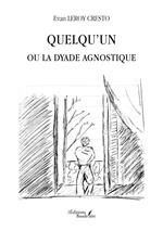 Quelqu'un ou La dyade agnostique