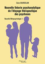 Nouvelle théorie psychanalytique de l'étayage thérapeutique des psychoses