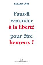 Faut-il renoncer à la liberté pour être heureux ?