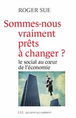 Sommes-nous vraiment prêts à changer ?