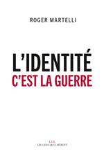 L'identité, c'est la guerre