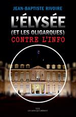 L'Élysée (et les oligarques) contre l'info