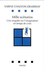 Mille scénarios : Une enquête sur l'imagination en temps de crise