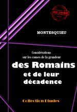 Considérations sur les causes de la grandeur des Romains et de leur décadence [édition intégrale revue et mise à jour]