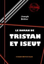 Le roman de Tristan et Iseut [édition intégrale revue et mise à jour]