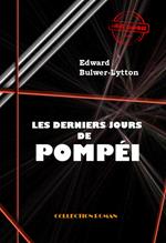 Les derniers jours de Pompéi [édition intégrale revue et mise à jour]