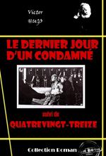 Le dernier jour d'un condamné (suivi de Quatre-vingt-treize) [édition intégrale revue et mise à jour]