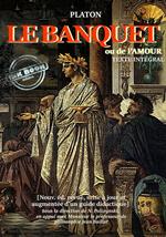 Le banquet : ou de l'Amour [nouv. éd. entièrement revue, corrigée et augmentée d'un guide didactique. Avec la contribution de M. le professeur de philosophie Jean Baillat].