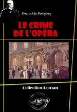 Le Crime de l'Opéra en deux tomes : 1. La loge sanglante – 2. La pelisse du pendu [édition intégrale revue et mise à jour]