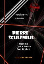 Pierre Schlémihl ou l'Homme qui a perdu son Ombre [édition intégrale revue et mise à jour]