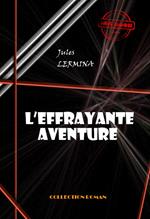 L'effrayante aventure [édition intégrale revue et mise à jour]