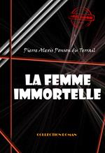 La femme immortelle [édition intégrale revue et mise à jour]