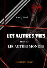 Les autres vies (suivi de Les autres mondes?) [édition intégrale revue et mise à jour]