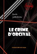 Le crime d'Orcival [édition intégrale revue et mise à jour]